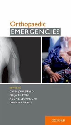 Orthopaedic Emergencies - Humbyrd, Casey J; Petre, Benjamin; Chanmugam, Arjun S; Laporte, Dawn M