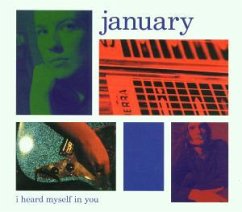 I Heard Myself In You - January