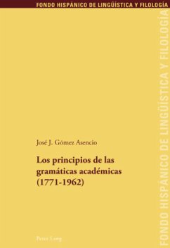 Los principios de las gramáticas académicas (1771-1962) - Asencio, José J. Gomez