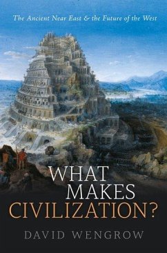 What Makes Civilization? - Wengrow, David