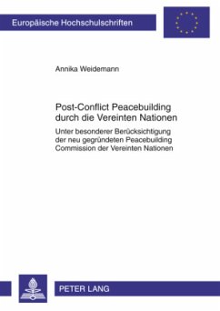 Post-Conflict Peacebuilding durch die Vereinten Nationen - Weidemann, Annika