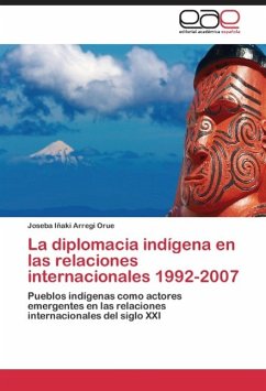 La diplomacia indígena en las relaciones internacionales 1992-2007 - Arregi Orue, Joseba Iñaki