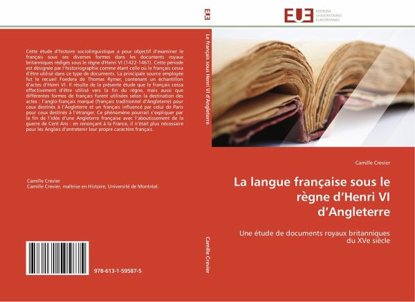 La langue franc¿aise sous le re¿gne d'Henri VI d'Angleterre La langue franc¿aise sous le re¿gne d'Henri VI d'Angleterre