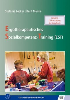 Ergotherapeutisches Sozialkompetenz-Training (EST) - Löcker, Stefanie; Menke, Berit