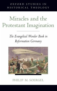 Miracles and the Protestant Imagination - Soergel, Philip M