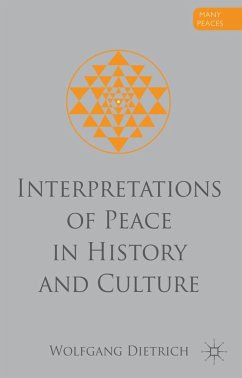 Interpretations of Peace in History and Culture - Dietrich, W.
