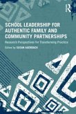 School Leadership for Authentic Family and Community Partnerships