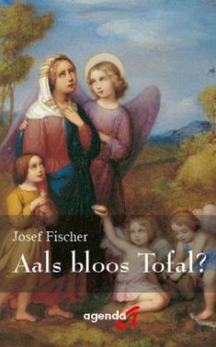 Aals bloos Tofal? - Fischer, Josef