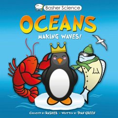 Basher Science: Oceans: Making Waves! - Basher, Simon; Green, Dan