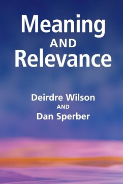 Meaning and Relevance - Wilson, Deirdre; Sperber, Dan