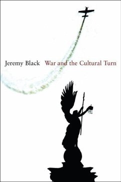 War and the Cultural Turn - Black, Jeremy