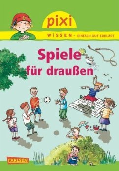 Spiele für draußen / Pixi Wissen Bd.64 - Fischer, Lucia