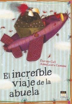 El increíble viaje de la abuela - Cali, Davide; Rodríguez, Eva