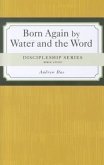 Born Again!: By Water and the Word