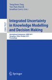 Integrated Uncertainty in Knowledge Modelling and Decision Making Integrated Uncertainty in Knowledge Modelling and Decision Making