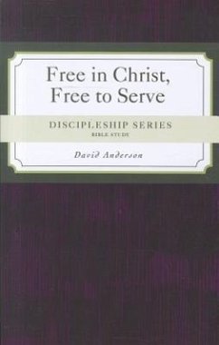 Free in Christ, Free to Serve - Anderson, David