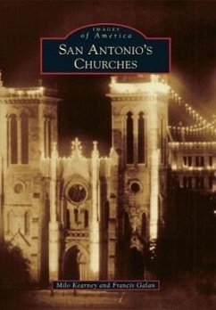 San Antonio's Churches - Kearney, Milo; Galan, Francis