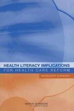 Health Literacy Implications for Health Care Reform - Institute Of Medicine; Board on Population Health and Public Health Practice; Roundtable on Health Literacy