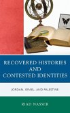 Recovered Histories and Contested Identities: Jordan, Israel, and Palestine