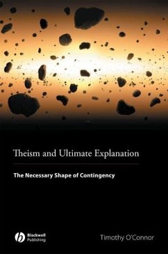 Theism and Ultimate Explanation - O'Connor, Timothy