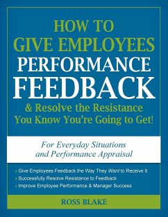 How to Give Employees Performance Feedback & Resolve the Resistance You Know You're Going to Get! - Blake, Ross