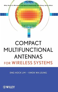 Compact Multifunctional Antennas for Wireless Systems - Lim, Eng H.; Leung, Kwok Wa