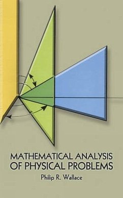 Mathematical Analysis of Physical Problems - Wallace, Philip Russell