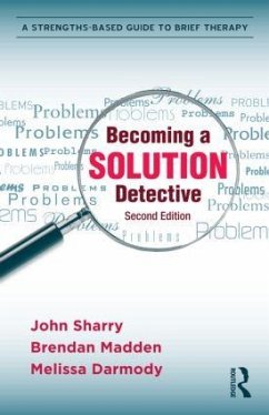 Becoming a Solution Detective - Sharry, John; Madden, Brendan; Darmody, Melissa