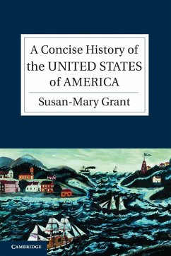 A Concise History of the United States of America - Grant, Susan-Mary (University of Newcastle upon Tyne)
