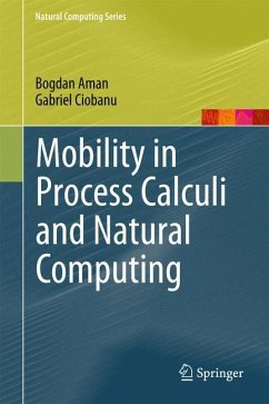 Mobility in Process Calculi and Natural Computing - Aman, Bogdan;Ciobanu, Gabriel