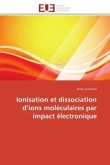 Ionisation et dissociation d¿ions moléculaires par impact électronique