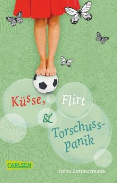 Küsse, Flirt und Torschusspanik - Zimmermann, Irene