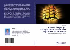 L-Fuzzy Subgroups, L-Vague Ideals and Boolean Vague Sets. Dr.T.Eswarlal - lal, Eswar