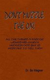 Don't Muzzle The Ox!: All the Things That a Pastor Wishes His Church Understood but Is Hesitant to Tell Them