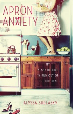 Apron Anxiety - Shelasky, Alyssa