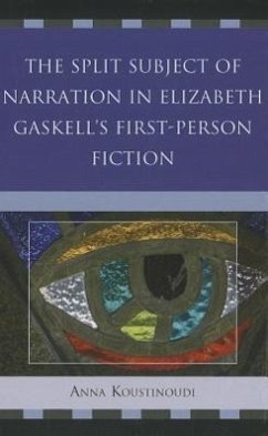 The Split Subject of Narration in Elizabeth Gaskell's First Person Fiction - Koustinoudi, Anna