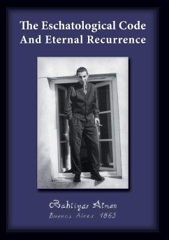 The Eschatological Code And Eternal Recurrence - Atman, Bahtiyar