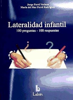 Lateralidad infantil : 100 preguntas, 100 respuestas - Ferré Veciana, Jorge; Ferré Rodríguez, María del Mar