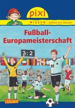 Fußball-Europameisterschaft / Pixi Wissen Bd.72 - Gorgas, Martina;Coenen, Sebastian
