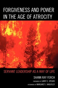 Forgiveness and Power in the Age of Atrocity - Ferch, Shann Ray