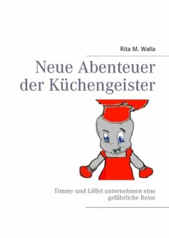 Neue Abenteuer der Küchengeister - Walla, Rita M.