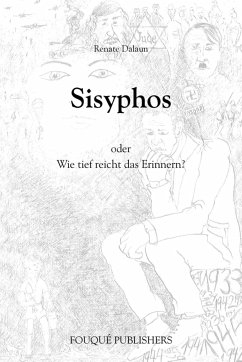 Sisyphos Oder Wie Tief Reicht Das Erinnern? - Dalaun, Renate