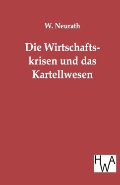 Cover Die Wirtschaftskrisen und das Kartellwesen