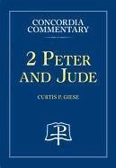 2 Peter and Jude - Concordia Commentary - Giese, Curtis