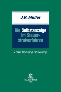 Die Selbstanzeige im Steuerstrafverfahren - Müller, Jürgen R.