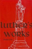 Luther's Works, Volume 60 (Prefaces II / 1532 - 1545)