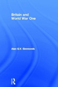 Britain and World War One - Simmonds, Alan G V