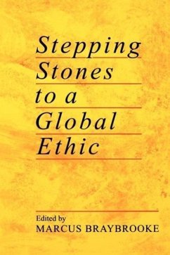 Stepping Stones to a Global Ethic - Braybrooke, Marcus