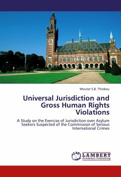 Universal Jurisdiction and Gross Human Rights Violations - Thiebou, Wouter S. B.