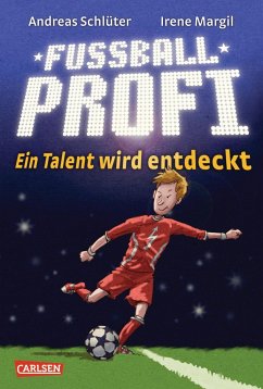 Ein Talent wird entdeckt / Fußballprofi Bd.1 - Schlüter, Andreas;Margil, Irene